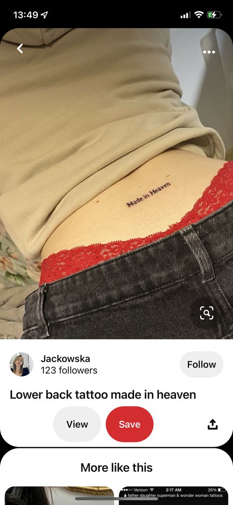 Lower Back Writing Tattoo, Made In Heaven Tattoo Lower Back, Low Back Tattoo, Made In Heaven Tattoo, Pelvic Tattoos, Wonder Woman Tattoo, Deep Tattoo, Father Daughter Tattoos, Heaven Tattoos