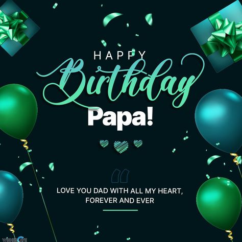 Turquoise Blue & Green Balloons Confetti Happy Birthday Wishes for Father Happy Birthday Greetings For Men, Papa Birthday Wishes, Happy Birthday Wishes For Father, Happy Birthday Papa Wishes, Birthday Message For Father, Papa Image, Birthday Wishes For Father, Cards For Dad, Happy Birthday Papa