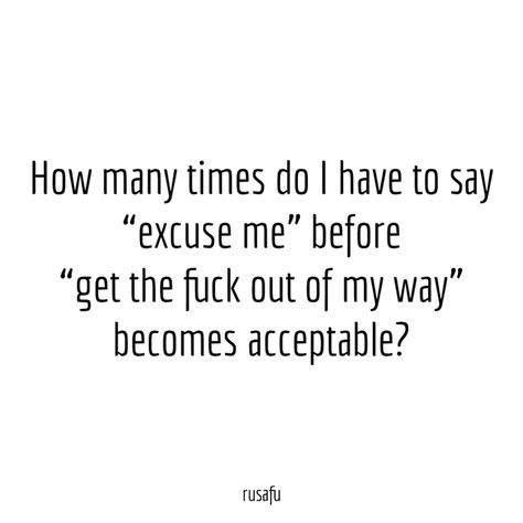 Rude Quotes Funny, Funny Rude Quotes, Rusafu Quotes, Sarcasm Comebacks, Rude Quotes, How To Say No, Quotes Sarcastic, Betrayal Quotes, Babe Quotes