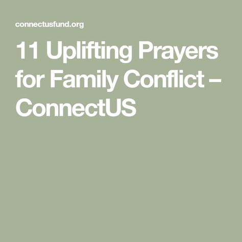 11 Uplifting Prayers for Family Conflict – ConnectUS Prayer For Family Conflict, Prayers For Family, Uplifting Prayers, Prayer For Help, Prayers For Patience, Prayer For Forgiveness, Prayer For Parents, Family Conflict, Let Us Pray