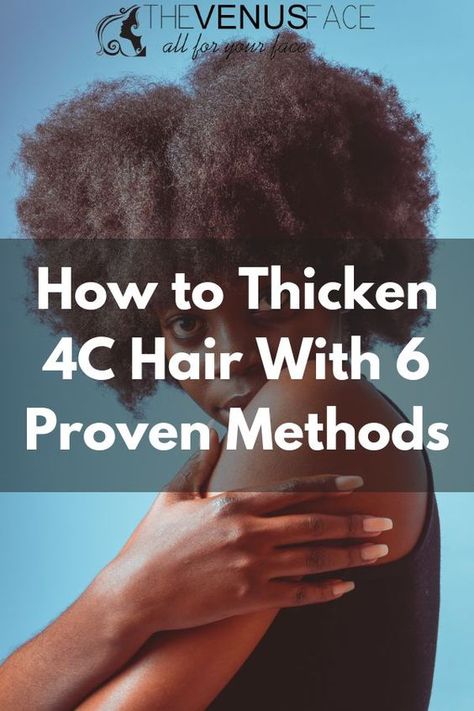 How to Thicken 4C Hair With 6 Proven Methods How To Thicken 4c Natural Hair, Hair Growth 4c Natural, How To Thicken Your Hair, 4c Natural Hair Care, 4c Hair Growth, Thicken Hair Naturally, Thicker Hair Naturally, Thicken Hair, Longer Hair Growth