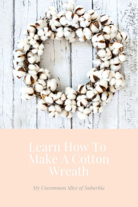 DIY Cotton Wreath - My Uncommon Slice of Suburbia Cotton Boll Wreath, Cotton Boll, Cotton Stems, Cotton Anniversary Gifts, Cotton Wreath, Cotton Anniversary, Autumn Decorating, Sac Lunch, Seasonal Wreaths