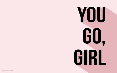 Go Girl, You Go Girl, Macbook, Laptop, Wallpapers, Black And White, Quotes, Wall, Pink