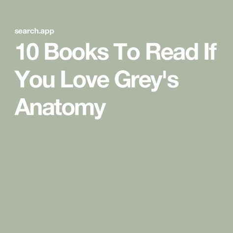 10 Books To Read If You Love Grey's Anatomy Greys Anatomy Book, When Breath Becomes Air, Greys Anatomy Characters, Second Doctor, Medical Drama, Fiction And Nonfiction, Review Games, Personal Relationship, Contemporary Romances