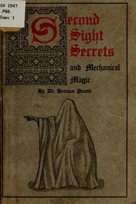 Second sight secrets and mechanical magic : Pinetti, Herman, pseud. [from old catalog] : Free Download, Borrow, and Streaming : Internet Archive Old Magic Book, Old Magic, Second Sight, Old Libraries, Occult Books, Archive Books, Beautiful Sketches, Ancient Books, Fortune Teller