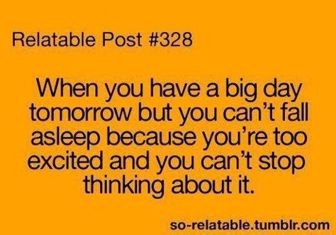 can't sleep...too excited about tomorrow Minions, Teen Posts, Teenager Quotes, Humour, Teen Quotes, Beth Moore, Funny Teen Posts, Teenage Posts, Relatable Teenager Posts