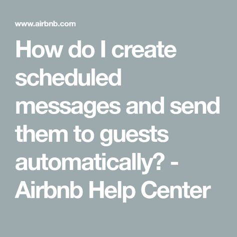 How do I create scheduled messages and send them to guests automatically? - Airbnb Help Center Message Thread, Wifi Names, Wifi Password, Thank You Messages, House Rules, Wifi Network, Use Case, Check In, Guide Book