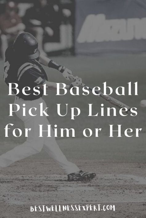 120+ Best Baseball Pick Up Lines for Him or Her Softball Pick Up Lines, Softball Rizz Lines, Football Pick Up Lines, Basketball Rizz Pick Up Lines, Baseball Rizz Lines, Baseball Pickup Lines, How Can You Not Be Romantic About Baseball, Baseball Pick Up Lines, Hockey Pick Up Lines