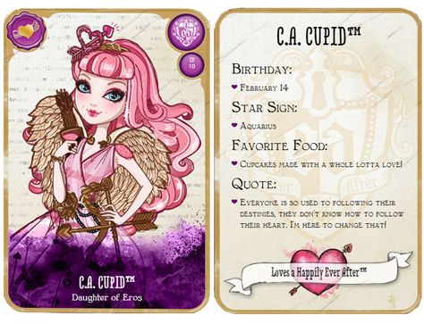 Ever After High C.A. Cupid’s Birthday: February 14 Star Sign: Aquarius Favorite Food : Cupcakes made with a whole lotta love! Quote: Everyone is so used to following their destinies, they don't know how to follow their heart. I'm here to change that! Ever After High Names, Ever After High Rebels, Cerise Hood, Lizzie Hearts, Raven Queen, Monster High Characters, Ever After High, 10th Birthday, Mad Hatter