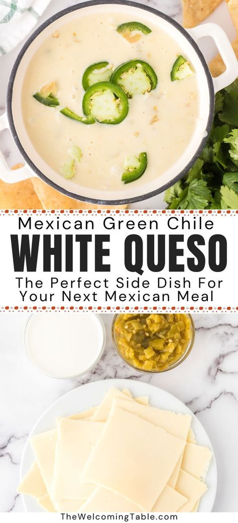 The top picture is a blue and white pot filled with white queso dip and topped with jalapeño slices. Cilantro and tortilla chips surround the pot. The bottom picture is a white plate with slices of white American cheese and two bowls holding green chiles and half and half. In between is a text banner that says, "Mexican Green Chile White Queso: The Perfect Side Dish for Your Next Mexican Meal." White Mexican Cheese Dip, Mexican White Queso, Green Chile Queso, White Queso Dip Recipe, White Queso Recipe, White American Cheese, Main Dish For Potluck, Cheese Dip Mexican, White Cheese Dip