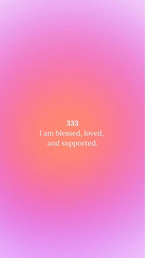 Pink and orange aura color scheme with white writing that says “333. I am blessed, loved, and supported.” Affirmation Wallpaper Aura, Aura Daily Affirmations, Aura 333 Wallpaper, Daily Affirmations Lockscreen, 333 Lockscreen, Iphone Affirmation Wallpaper, Aura Colors Angel Numbers, Affirmation Lockscreen Aura Pink, 333 Quotes