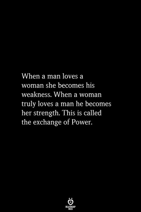 Exchange Of Power, Loving A Woman Quotes, Man Loves A Woman, Love Facts, Relationship Rules, Psychology Facts, Powerful Quotes, Man In Love, Quotes For Him