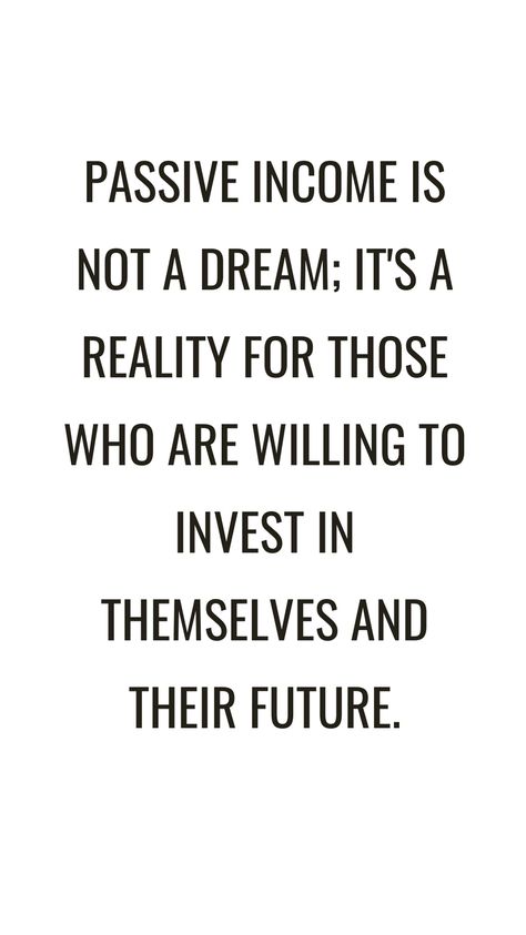 Passive income isn't just a dream; it's attainable for those who invest in themselves and their future. 🌟 By prioritizing self-improvement and smart investments, you can create streams of passive income that bring financial freedom. 💰 Embrace the opportunity to build wealth while enjoying flexibility and freedom. #PassiveIncome #FinancialFreedom #Investing #IncomeStreams #WealthBuilding #FinancialIndependence #PersonalFinance #InvestInYourself #SmartInvesting #FinancialPlanning Investing On Yourself, Quotes On Financial Freedom, Invest In Yourself Quotes Motivation, Investment Quotes Motivation, Wealth Building Quotes, Business Opportunity Quotes Entrepreneur, Financial Success Quotes, Investment Quotes Inspiration, Quotes About Financial Freedom