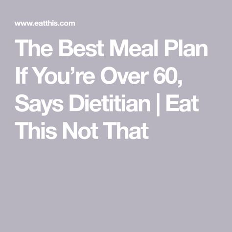 The Best Meal Plan If You’re Over 60, Says Dietitian | Eat This Not That Keto Diet For Women Over 60, Diet For 60 Year Old Woman, High Fiber Meal Plan, Chocolate Avocado Mousse, Galveston Diet, Rachel Paul, Salmon Bowls, Healthy Eating Meal Plan, Avocado Mousse