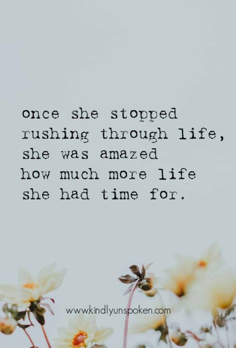 Slow Quotes, Slow Down Quotes, Down Quotes, She Quotes, Calm Quotes, Care Quotes, Time Quotes, Good Life Quotes, Quotable Quotes