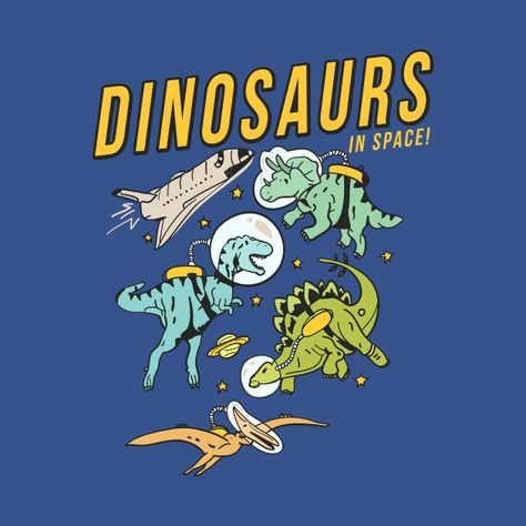 Dinosaur In Space, Dinosaur Graphic Design, Dinosaur Graphic, Dino Print, Space Dinosaur, Space Tshirt, Dinosaur Tshirt, Tator Tots, Dinosaur Posters