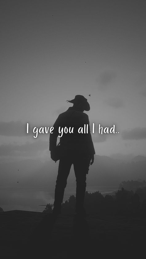 I Gave You All I Had, Arthur Morgan Fanart Wallpaper, Arthur Morgan Quotes Rdr2, Author Morgan Rdr2 Wallpaper, I Gave You All I Had Rdr2, Rdr Quotes, Rdr2 Quotes, Arthur Morgan Tattoo, Red Dead Redemption Quotes