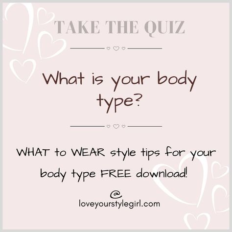 Take the Quiz – What is Your Body Type? WHAT to WEAR style tips for your body type – free download! 🙂 Body Type Quiz, Dress For Your Body Type, Dress Body Type, Style Tips, Love Your, Body Types, Your Style, What To Wear, Nice Dresses