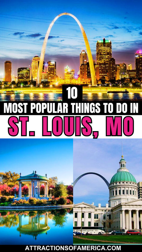 Image of Gateway Arch, Forest Park and Old Court House with text overlay reading 10most popular things to do in St. Louis, MO. Missouri St Louis, St Louis Missouri With Kids, What To Do In St Louis Missouri, City Museum St Louis, Things To Do In St Louis, Things To Do In St Louis Missouri, Missouri Vacation, Missouri Travel, The Gateway Arch