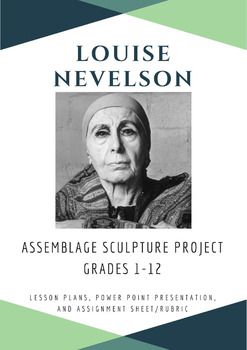 Louise Nevelson Assemblage Sculpture Assemblage Art Easy, Louis Nevelson, Floral Foam Sculpture, Teaching Sculpture, Assemblage Art Sculpture, Assemblage Art Collage, Assemblage Sculpture, Assignment Sheet, Sculpture Art Projects