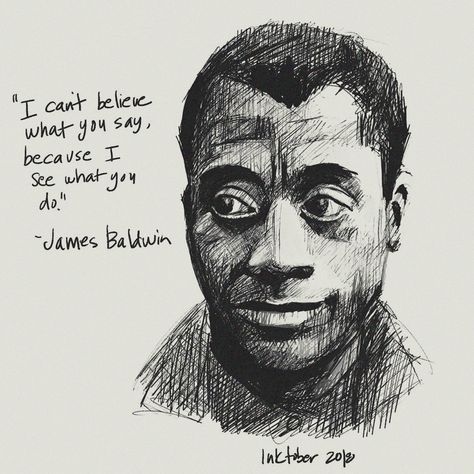 Jame Baldwin - "I can't believe what you say because I see what you do." James Baldwin Tattoo, Black Lives Matter Quotes, Lovely Lines, Matter Quotes, James Baldwin, Random Quotes, Phone Backgrounds, Lives Matter, Black Lives