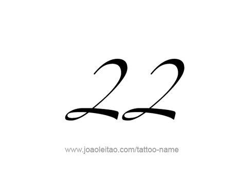 Twenty Two-22 Number Tattoo Designs - Page 3 of 4 - Tattoos with Names 22 Tattoo Number Design, Tattoos With Names, 22 Tattoo, Simple Tats, Number Tattoo, Number Tattoos, Design Number, Twenty Two, Name Tattoos