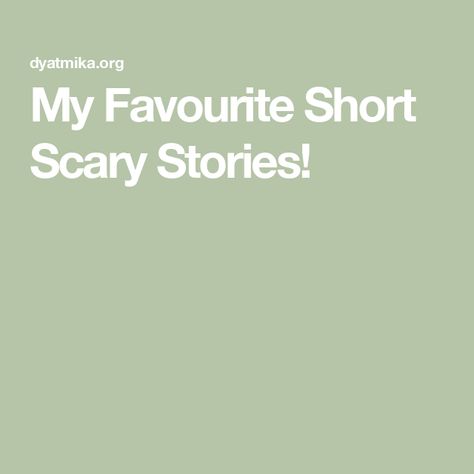 My Favourite Short Scary Stories! Slashers X Y/n, Scary Stories With A Twist, Trio Sleepover, Scary Theories, Spooky Stories For Kids, Nightmare Stories, Scary Short Stories, Scary Stories For Kids, Short Scary Stories