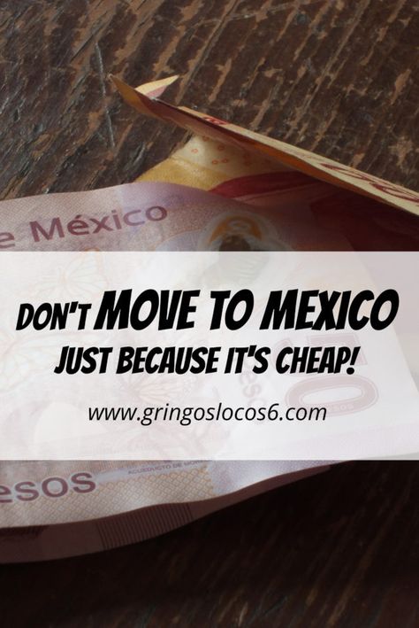 Cheapest Places To Live, Cheap Living, American Dollar, Living In Mexico, Places To Live, Place To Live, Long A, Mexican Style, Living Abroad