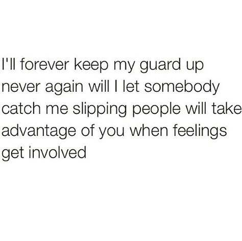 Yup neeever again rather I'm in a relationship or not I'm never letting my guard down again for nobody o well call me shellfish or whatever you want idgaf #No shade but follow me on Pinterest@Luckkyme1 Guard Down Quotes, Down Quotes, Guard Up, Never Again, The Text, Queen Quotes, Real Talk Quotes, Real Quotes, Fact Quotes