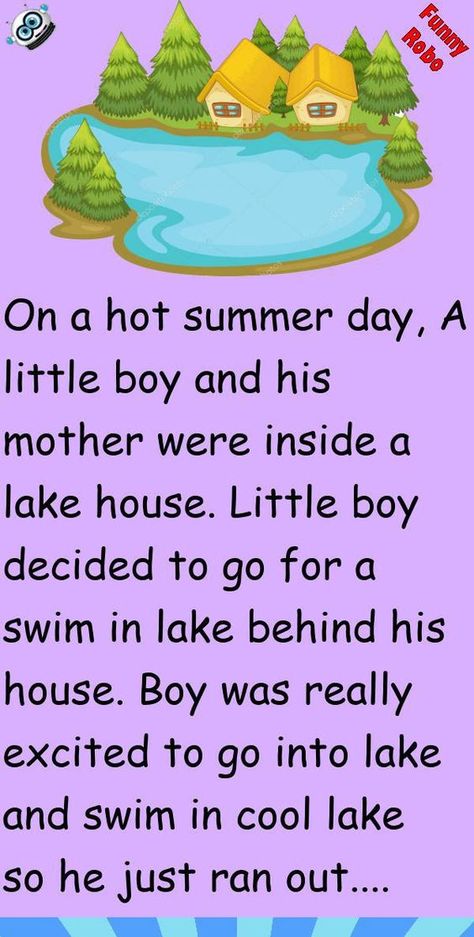 On a hot summer day, A little boy and his mother were inside a lake house.Little boy decided to go for a swim in lake behind his house.Boy was really excited to go into lake and swim .. #story, #funny Funny Stories In English, Short Funny Stories, Stories With Moral Lessons, Funny Stories For Kids, English Poems, Story Funny, Witty One Liners, Short Stories For Kids, English Story