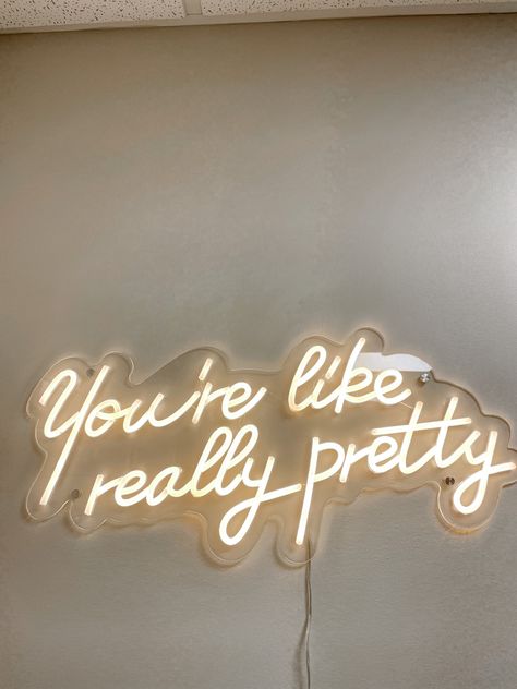 Neon Signs Boutique, You’re Like Really Pretty Sign, Esthetician Room Neon Sign, Your Like Really Pretty Sign, Inspirational Quotes For Beauty Salon, Cute Light Up Signs, Your Like Really Pretty Neon Sign, You're Like Really Pretty Neon Sign, Youre Like Really Pretty Aesthetic