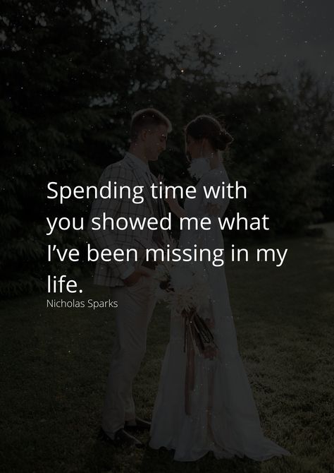 Spending time with you showed me what I’ve been missing in my life. Spend Life With You Quotes, I Wish I Could Spend More Time With You, Want To Spend Time With You Quotes, Spending Time With You Is My Favorite, Spending Time With You Quotes, Will You Be My Beginning Middle And End, I Just Want To Spend Time With You, Can’t Wait To Spend Time With You, Calling Quotes