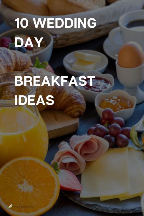 Easy Wedding Morning Breakfast, Breakfast Ideas For Bridal Party, Wedding Morning Of Breakfast, Brunch For Wedding Morning, Brunch Ideas Wedding Mornings, Wedding Party Brunch Ideas, Bridal Morning Of Wedding Food, Bridal Brunch Day Of Wedding, Brides Breakfast Ideas