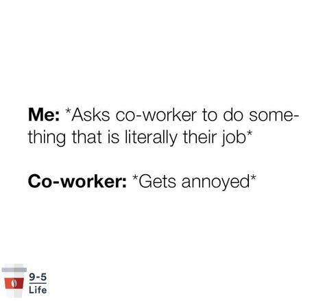 Lazy coworkers Bad Day At Work Quotes, Mean Coworkers, Lazy Coworker, Lazy Quotes, Employee Quotes, Annoying Coworkers, Coworker Quotes, Coworker Humor, Workplace Quotes