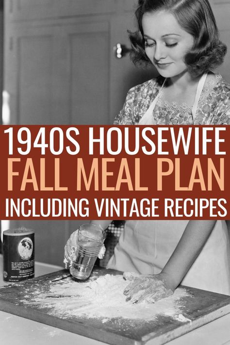 1940s Housewife, Fall Meal Plan, August Food, The Good Wife's Guide, Making Dough, 1950s Housewife, Fall Meal, Vintage Housewife, Monthly Meal Planning