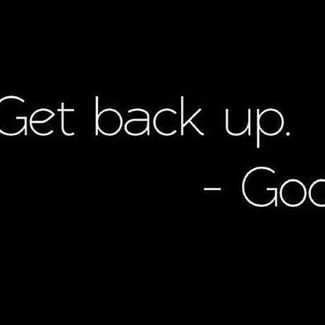 Life Kicks You Down Quotes, We Fall Down But We Get Up, Proverbs 24:16 Tattoo, When You Fall Get Back Up Quotes, Proverbs 24:16, Get Back Quotes, Get Back Up Quotes, God Has Your Back, Come Back Quotes