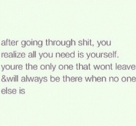 All I got is myself. Got Myself Quotes, I Got Me Quotes, Done Trying Quotes, Myself Quotes, Try Quotes, Most Powerful Quotes, Understanding Quotes, Note To Self Quotes, Truth Quotes