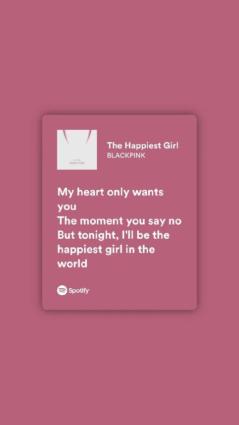 The Happiest Girl Blackpink, Blackpink Spotify, Pink Lyrics, Kpop Lyrics, Songs That Describe Me, Happy Girl Quotes, Meaningful Lyrics, Desain Editorial, Happy Song