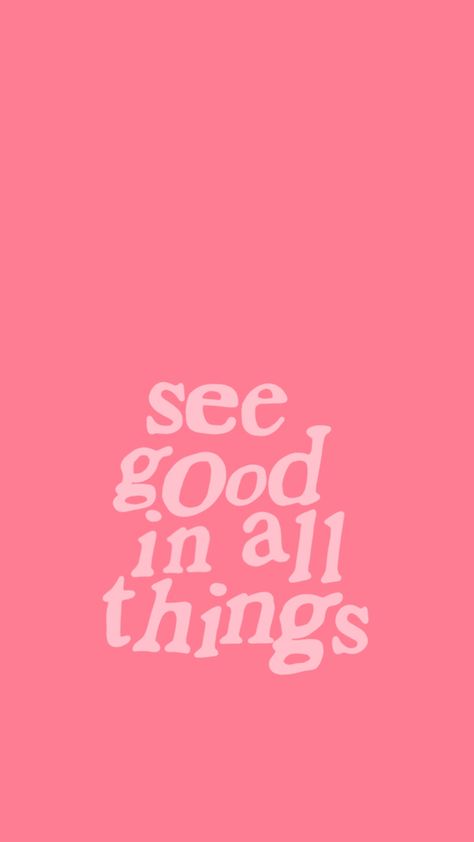 See Good In All Things Wallpaper, Preppy Affirmations, Preppy Words, Preppy Quotes, Words Wallpaper, Pink Quotes, Quote Iphone, Quotes Happy, Feel Good Quotes