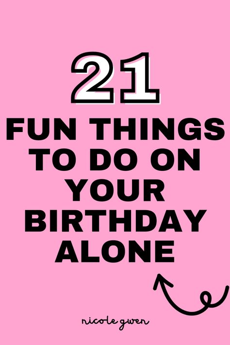 things to do on your birthday alone What Do I Want For My Birthday Ideas, Things To Post On Your Birthday, Small Things To Do For Your Birthday, What To Do For My 20th Birthday, 21st Birthday Things To Do, Best Things To Do On Your Birthday, What To Do On Your Birthday At Home, Thing To Do On Birthday, Things To Do By Yourself On Your Birthday