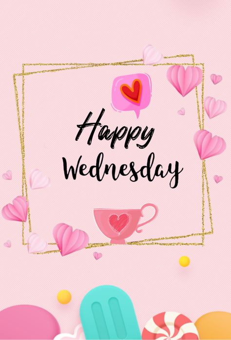 Hello Wednesday, Happy Wednesday Images, Wednesday Wishes, Wednesday Morning Quotes, Good Morning Text Messages, Good Morning Wednesday, Wednesday Motivation, Happy Wednesday Quotes, Wednesday Quotes