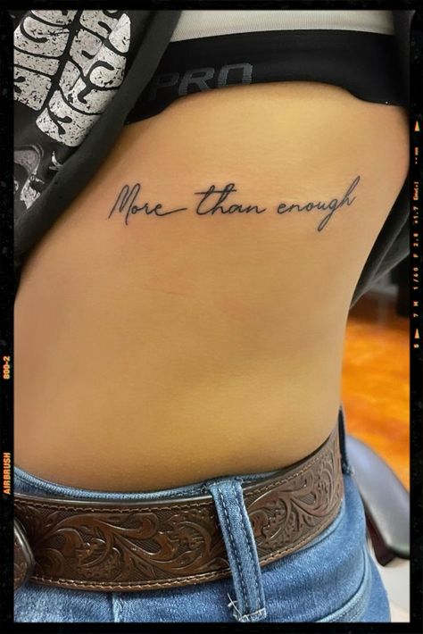 Rib Quote Tattoo Inspiration Writing On Ribs Tattoo Women, You Are Enough Tattoo On Rib, Script Tattoo On Ribs Women, Womens Side Tattoos Ribs Quotes, Quote Tattoos For Women Rib, Side Rib Quote Tattoo, Side Tattoos Words, Rib Saying Tattoos For Women, Rib Cage Word Tattoos