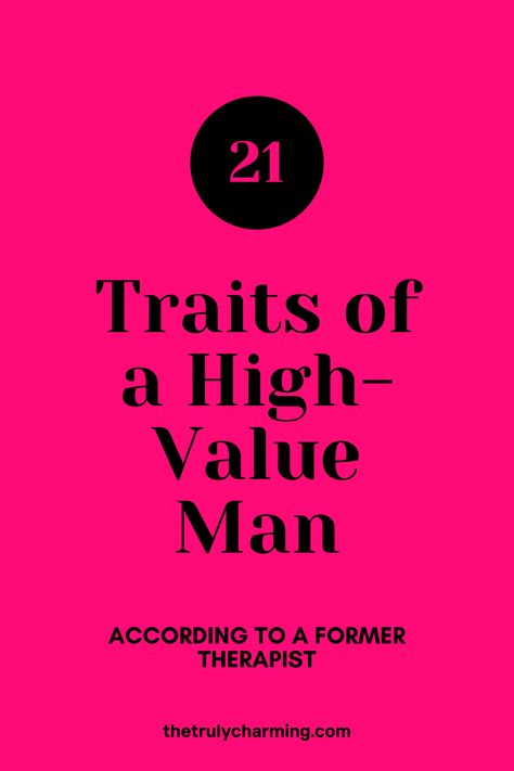 All men have intrinsic value. Everyone deserves love, respect, and consideration. This isn’t about assigning an arbitrary hierarchy to men. Instead, these are traits that we can recognize and celebrate in men. A man who possesses all of these traits will likely be healthier in relationships and, for this reason, is a desirable partner. The good news is that every single trait on this list can be developed. Here are 21 traits of a high-value man. List Of Traits In A Man, Qualities In Men, Qualities In A Man List Of, Good Man Qualities, Relationship Values List, Traits In A Good Man, How To Attract High Quality Men, Traits Of A Good Husband, Best Qualities In A Man