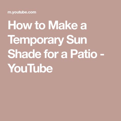 How to Make a Temporary Sun Shade for a Patio - YouTube Sun, Patios, Backyard Diy, Outdoor Party, Diy Backyard, Sun Shade, Porch, Shades, Patio