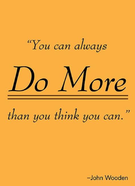 I always have...now it's time to rethink this. Because I have always done it, that's why I'm so worn out now! John Wooden Quotes, Wooden Quotes, Guillain Barre, Work Motivational Quotes, Pep Talks, Work Quotes, Quotable Quotes, A Quote, The Words