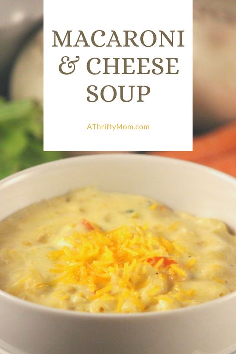 Macaroni and Cheese Soup - A Thrifty Mom - Recipes, Crafts, DIY and more Mac And Cheese Soup, Mac N Cheese Soup, Cheese Soup Recipe, Macaroni Soup, Creamed Corn Recipes, Best Macaroni And Cheese, Cheese Soup Recipes, Rice Varieties, Corn Recipes