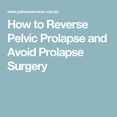 Pelvic Prolapse, Pelvic Floor Exercises For Prolapse, Prolapse Exercises, Pelvic Floor Prolapse, Pelvic Exercises, Prolapsed Uterus, Bladder Prolapse, Pelvic Floor Muscle Exercise, Uterine Prolapse