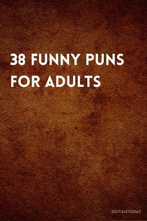 Laugh out loud with 38 funny puns for adults. These clever and humorous wordplays are great for those who love a good pun-filled joke. Funny Puns Clever, Hilarious Inappropriate Quotes, Clever Jokes Puns Humor, Cheeky Memes Funny, Old Jokes Humor, Puns With Pictures, Funny Thoughts And Jokes, Pun Jokes Hilarious Humor, Silly Jokes Hilarious