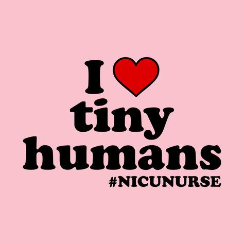 Check out this awesome 'I+Love+Tiny+Humans+-+NICU+Nurse' design on @TeePublic! Neonatal Nurse Practitioner, Neonatal Nurse, Nurse Design, Funny Tshirt Design, Nicu Nurse, Nurse Practitioner, Music Humor, Tiny Humans, Nursing Tshirts