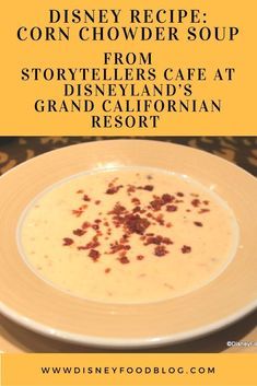 Disney Recipe: Corn Chowder Soup from Storytellers Cafe at Disneylands Grand Californian Resort Disneyland Corn Chowder Recipe, Disney Soup Recipes, Disney Recipes Copycat, Disneyland Copycat Recipes, Disney Food Recipes, Disney Copycat Recipes, Corn Chowder Soup, Disney Inspired Recipes, Disney Foods